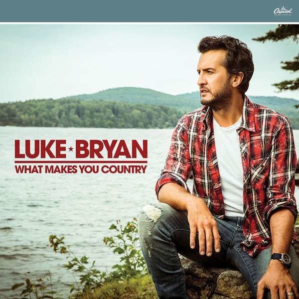 CD BRYAN LUKE - WHAT MAKES YOU COUNTRY