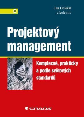 Projektový management (Komplexně, prakticky a podle světových standardů)