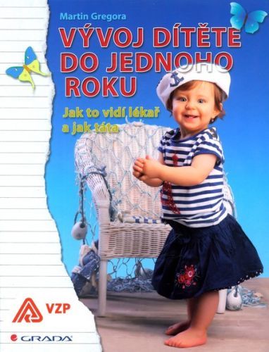 Vývoj dítěte do jednoho roku (Jak to vidí lékař a jak táta)