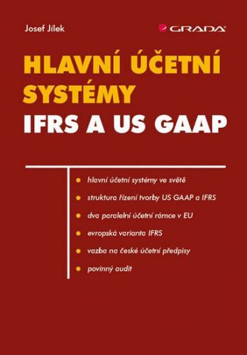 Hlavní účetní systémy IFRS a US GAAP - Josef Jílek