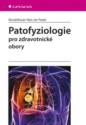 Patofyziologie (Pro zdravotnické obory) - Muralitharan Nair, Ian Peate