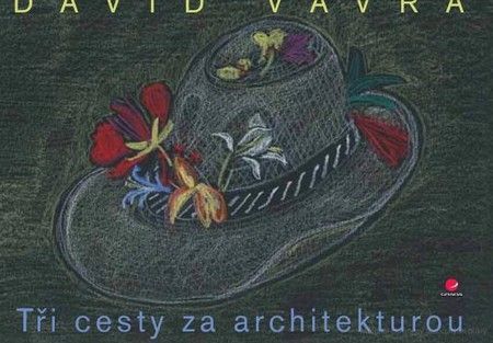 Tři cesty za architekturou - David Vávra