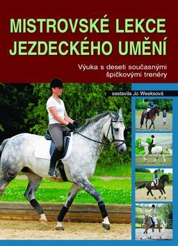 Mistrovské lekce jezdeckého umění (Výuka s deseti současnými špičkovými trenéry)