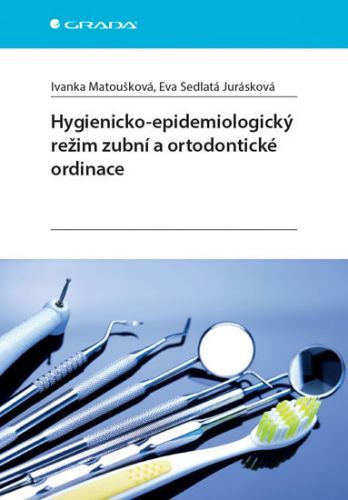 Hygienicko - epidemiologický režim - Eva Sedlatá Jurásková, Ivanka Matoušková