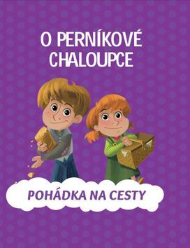 O perníkové chaloupce (Pohádka na cesty)