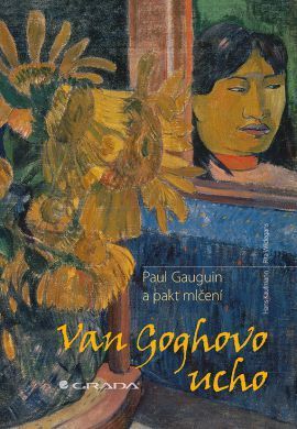 Van Goghovo ucho (Paul Gauguin a pakt mlčení) - Hans Kaufmann, Rita Wildegans