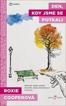 Den, kdy jsme se potkali (Deset let, deset setkání. Dva lidé. Jedna dechberoucí romance.)