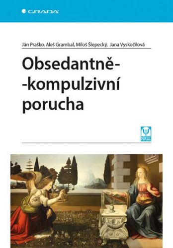 Obsedantně-kompulzivní porucha - Jana Vyskočilová, Ján Praško