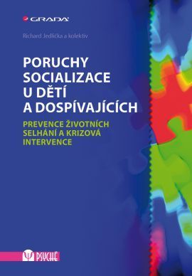 Poruchy socializace u dětí a dospívajících (Prevence životních selhání a krizová intervence)