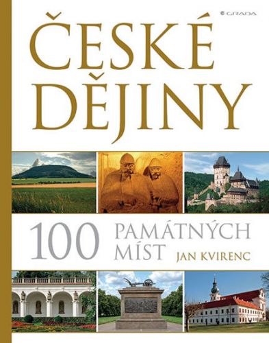 České dějiny - 100 památných míst (100 let od vzniku Československé republiky, 100 památných míst českých dějin)
