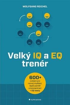 Velký IQ a EQ trenér (Více než 600 cvičení pro rozvoj myšlení, lepší paměť a koncentraci + EQ testy)