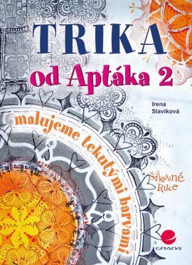 Trika od Aptáka 2 (Malujeme tekutými barvami) - Irena Slavíková