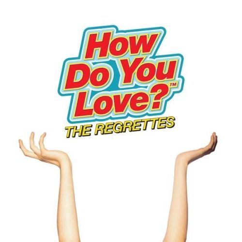 CD REGRETTES, THE - HOW DO YOU LOVE?