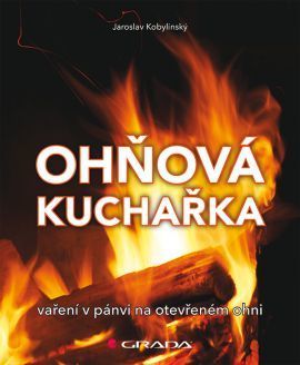 Ohňová kuchařka (Vaření na pánvi na otevřeném ohni)