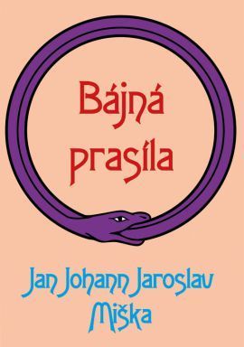 Bájná prasíla - Jan Miška, Jaroslav Johann