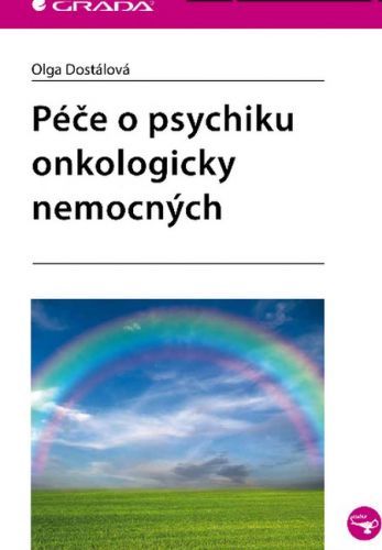 Péče o psychiku onkologicky nemocných - Olga Dostálová
