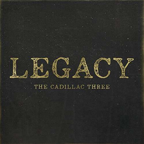 Vinyl THE CADILLAC THREE - LEGACY