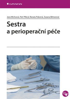 Sestra a perioperační péče - Jana Wichsová a kolektív