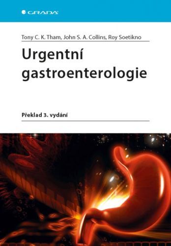 Urgentní gastroenterologie (3. vydání) - Thony C. K. Tham, John S. A. Collins, Roy Soetikno
