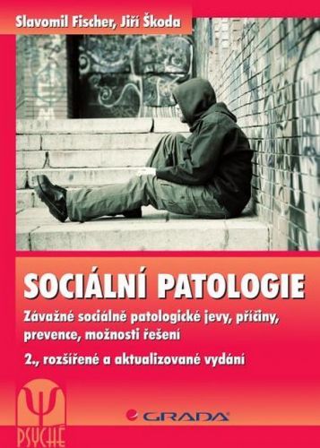 Sociální patologie (2. vydání) - Slavomil Fischer, Jiří Škoda