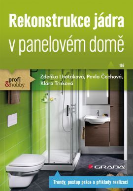 Rekonstrukce jádra v panelovém domě - Zdeňka Lhotáková, Pavla Čechová, Klára Trnková