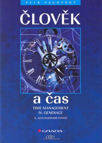 Člověk a čas (Time management IV. generace - 2., aktualizované vydání)