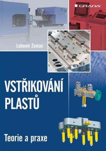 Vstřikování plastů (Teorie a praxe) - Lubomír Zeman