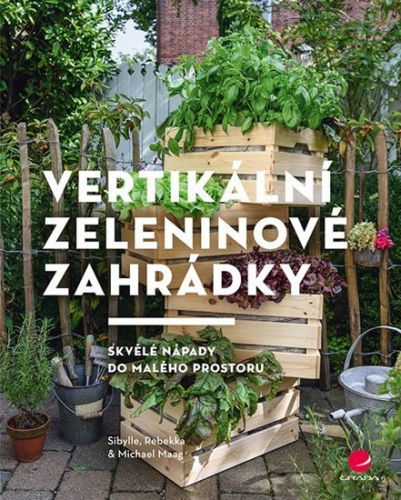 Vertikální zeleninové zahrádky (Skvělé nápady do malého prostoru)