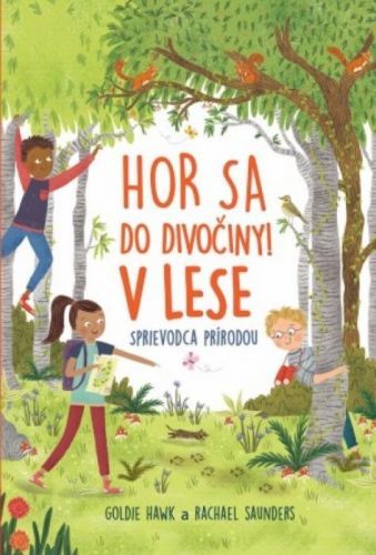 Hor sa do divočiny! V lese (Sprievodca prírodou)