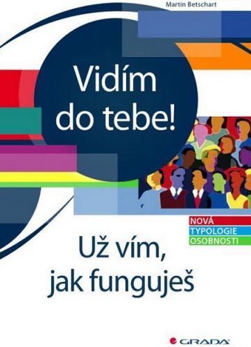 Vidím do tebe! Už vím, jak funguješ. - Martin Betschart