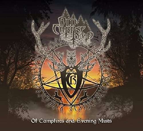 CD OLD CORPSE ROAD - OF CAMPFIRES AND EVENING MISTS
