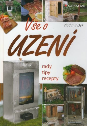 Vše o uzení (Rady, tipy, recepty) - Vladimír Dyk