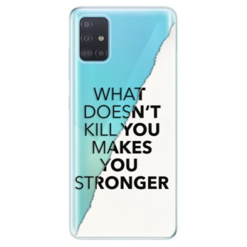 Odolné silikónové puzdro iSaprio - Makes You Stronger - Samsung Galaxy A51