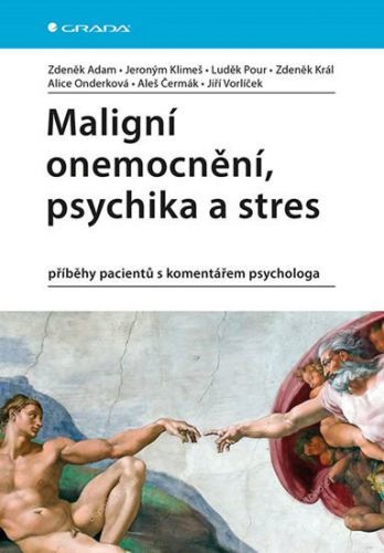 Maligní onemocnení, psychika a stres (příběhy pacientů s komentářem psychologa)