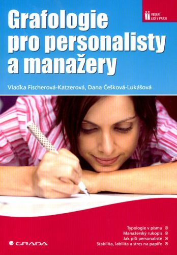 Grafologie pro personalisty a manažery - Vlaďka Fischerová–Katzerová, Dana Češková–Lukášová