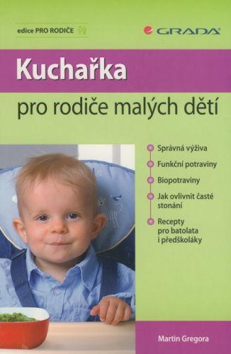 Kuchařka pro rodiče malých dětí - Martin Gregora