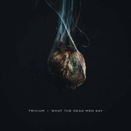 Trivium - CD WHAT THE DEAD MEN SAY