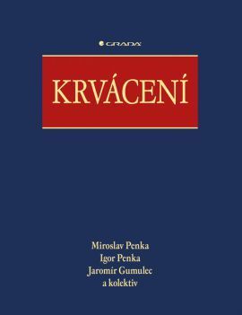 Krvácení - Miroslav Penka, Igor Penka, Jaromír Gumulec a kolektiv