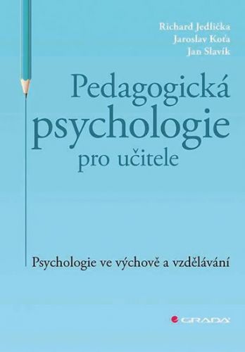 Pedagogická psychologie pro učitele (Psychologie ve výchově a vzdělávání)