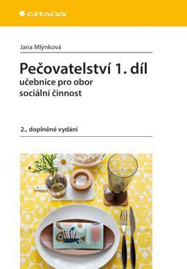 Pečovatelství 1.díl (Učebnice pro obor sociální činnost, 2. doplněné vydání)