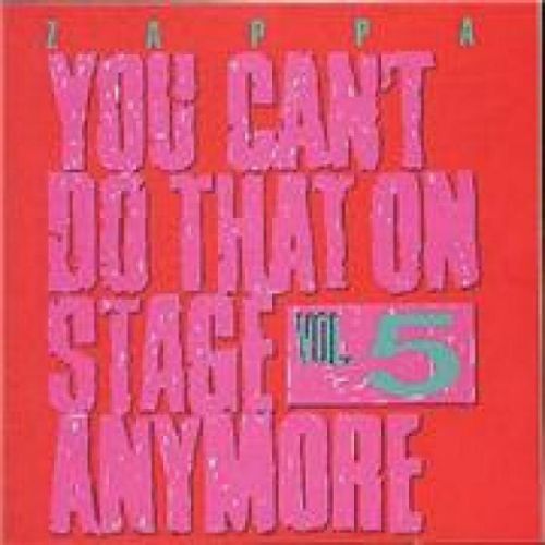 CD ZAPPA FRANK - YOU CAN'T DO THAT ON STAGE ANYMORE, VOL.5