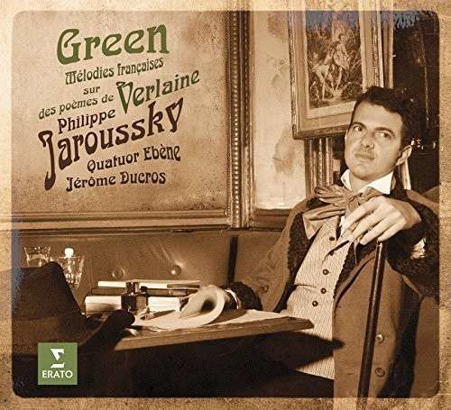 CD JAROUSSKY, PHILIPPE/JEROME DUCROS/QUATUOR EBENE - GREEN' - MELODIES FRANCAISES ON VERLAINE'S POEMS