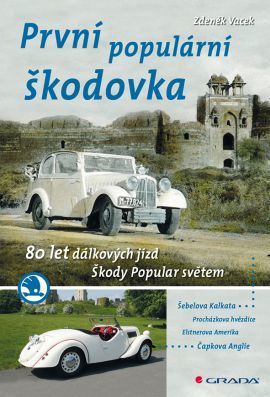První populární škodovka (80 let dálkových jízd Škody Popular světem)