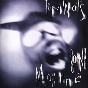 CD WAITS TOM - BONE MACHINE