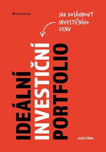 Ideální investiční portfolio (Jak dosáhnout investičního zenu)
