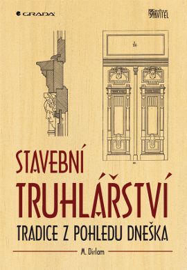 Stavební truhlářství (Tradice z pohledu dneška)