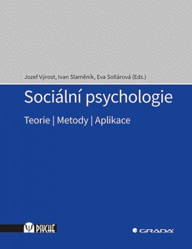 Sociální psychologie (Teorie, metody, aplikace) - Eva Sollárová, Ivan Slaměník, Jozef Výrost