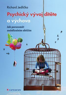 Psychický vývoj dítěte a výchova (Jak porozumět socializačním obtížím)