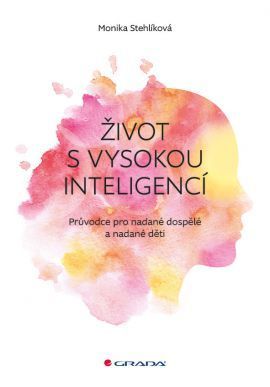 Život s vysokou inteligencí (Průvodce pro nadané dospělé a nadané děti)