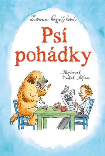 Psí pohádky - Zuzana Pospíšilová, Michal Sušina (ilustrátor)